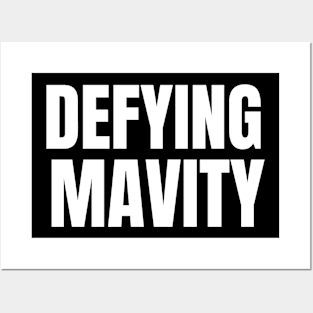 Defying Mavity Posters and Art